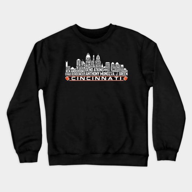 Cincinnati Football Team All Time Legends, Cincinnati City Skyline Crewneck Sweatshirt by Legend Skyline